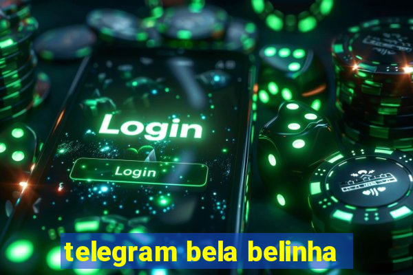 telegram bela belinha